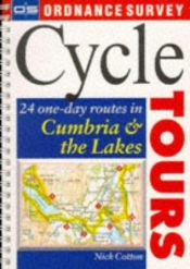 book cover of Cycle Tours: 24 One-day Routes in the Lake District (Ordnance Survey Cycle Tours S.) by Nick Cotton
