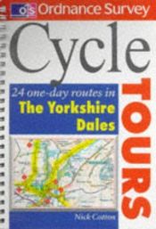 book cover of Cycle Tours: 24 One-day Routes in Yorkshire (Ordnance Survey Cycle Tours) by Nick Cotton