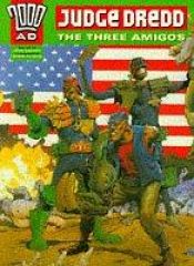 book cover of Judge Dredd: The Three Amigos (2000 AD S.) by John Wagner