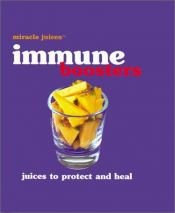 book cover of Immune Boosters: Juices to Protect and Heal by Hamlyn