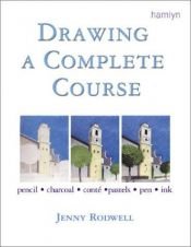 book cover of Drawing : a complete course by Jenny Rodwell