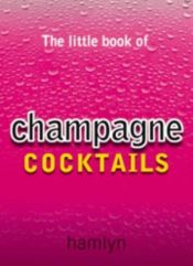 book cover of The Little Book of Champagne Cocktails (The Little Book of Cocktails) by Hamlyn