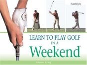 book cover of Learn to Play Golf in a Weekend by Edward Craig