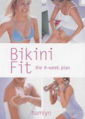 book cover of Bikini Fit: the 4-week plan by Jo Lethaby