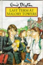 book cover of Malory's towers 6: Last Term at Malory Towers by انيد بليتون