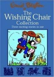 book cover of The Wishing Chair Collections (The Adventures of the Wishing Chair, The Wishing Chair Again, More Wishing Chair Tales) by อีนิด ไบลตัน