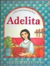 book cover of Adelita: A Mexican Cinderella Story (Arthur Adventures) by Tomie dePaola