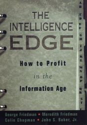 book cover of The intelligence edge : how to profit in the information age by George Friedman