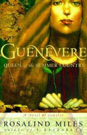 book cover of Guenevere, Queen of the Summer Country (Guenevere Novels) by Rosalind Miles