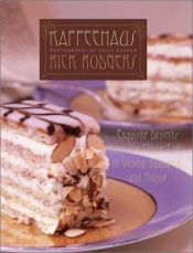 book cover of Kaffeehaus : exquisite desserts from the caf�es of Vienna, Budapest, and Prague by Rick Rodgers