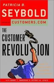 book cover of The customer revolution : how to thrive when customers are in control by Patricia Seybold