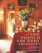 book cover of New French Country: A Style and Source Book by Linda Dannenberg