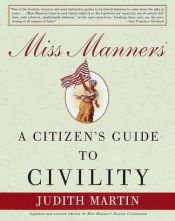 book cover of Miss Manners : a citizen's guide to civility by Judith Martin