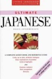 book cover of Ultimate Japanese: Basic - Intermediate : Book (Living Language Ultimate Basic-Intermediate Series (Manual Only)) by Living Language
