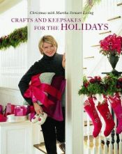 book cover of Crafts and Keepsakes for the Holidays by Martha Stewart Living Magazine