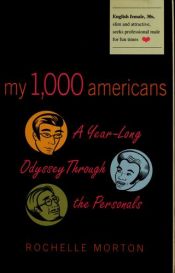 book cover of My 1,000 Americans: A Year-Long Journey through the Personals by Rochelle Morton