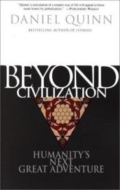 book cover of Beyond Civilization by Daniel Quinn