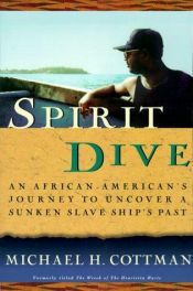 book cover of Spirit Dive: An African American's Journey to Uncover a Sunken Slave Ship's Past by Michael Cottman