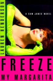 book cover of Freeze My Margarita - Sam Jones Novel by Lauren Henderson