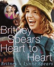 book cover of Britney Spears' heart to heart by Britney Spears