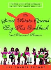book cover of The Sweet Potato Queens' Big-ass Cookbook (and Financial Planner) by Jill Conner Browne