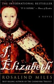 book cover of Ik, Elizabeth by Rosalind Miles