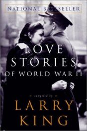 book cover of Love Stories of World War II by Larry King