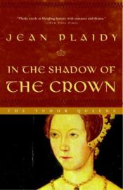 book cover of In the Shadow of the Crown: The Tudor by Victoria Holt