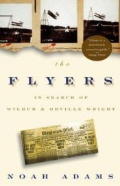 book cover of The flyers: in search of Wilbur and Orville Wright by Noah Adams