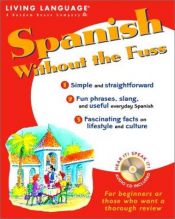 book cover of Spanish Without the Fuss by Living Language