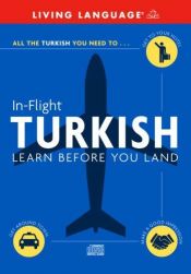book cover of In-Flight Turkish: Learn Before You Land (LL (R) In-Flight) by Living Language