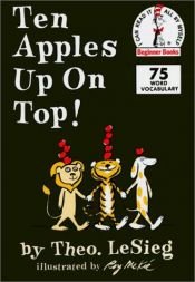 book cover of Ten Apples Up on Top! (I Can Read It All by Myself Beginner Books) by Dr. Seuss