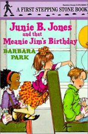 book cover of Junie B. Jones and that Meanie Jim's Birthday (#6) by Barbara Park