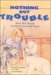 book cover of Nothing but Trouble by Betty Ren Wright