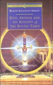 book cover of O królu Arturze i Rycerzach Okrągłego Stołu by Roger Lancelyn Green