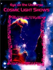 book cover of Cosmic Light Shows (Eye on the Universe) by Bobbie Kalman