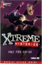 book cover of Half Pipe Rip-Off (Xtreme Mysteries) by Laban Carrick Hill