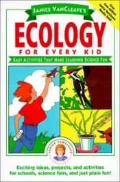 book cover of Janice VanCleave's Ecology for Every Kid: Easy Activities that Make Learning Science Fun by Janice VanCleave