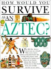 book cover of How Would You Survive As an Aztec (How Would You Survive?) by Fiona Macdonald