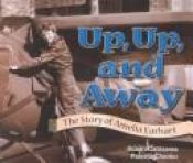 book cover of Up, Up, and Away: The Story of Amelia Earhart by Susan Canizares