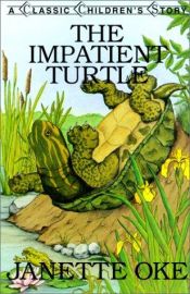 book cover of The Impatient Turtle by Janette Oke