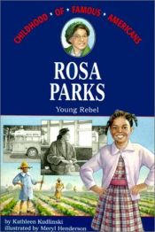 book cover of Rosa Parks: Young Rebel (Childhood of Famous Americans (Sagebrush)) by Kathleen Kudlinski