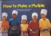 book cover of Como Hacer un Pastel de Lodo = How to Make a Mudpie by Rozanne Lanczak Williams