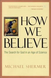 book cover of How We Believe, 2nd Edition: Science, Skepticism, and the Search for God by Мајкл Шермер
