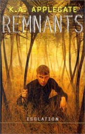 book cover of Isolation (Remnants #7) by Katherine Alice Applegate
