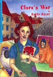 book cover of Clara's war by Kathy Kacer