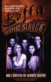 book cover of How I Survived My Summer Vacation (Buffy the Vampire Slayer (Pocket Hardcover Numbered)) by Джосс Уидон