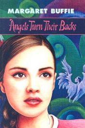 book cover of Angels Turn Their Backs by Margaret Buffie