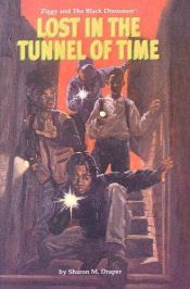 book cover of Lost in the Tunnel of Time (Ziggy and the Black Dinosaurs) by Sharon Draper