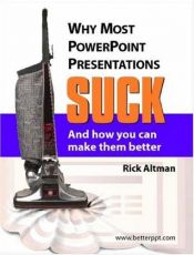 book cover of Why Most PowerPoint Presentations Suck by Rick Altman